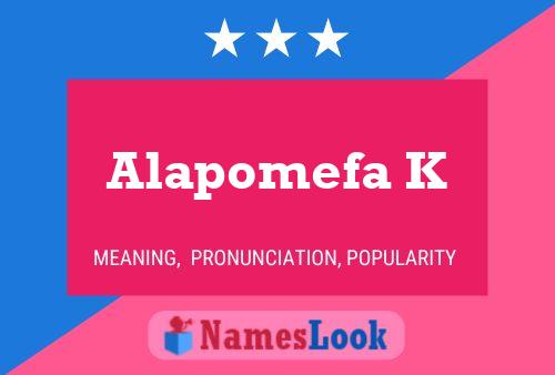 Póster del nombre Alapomefa K