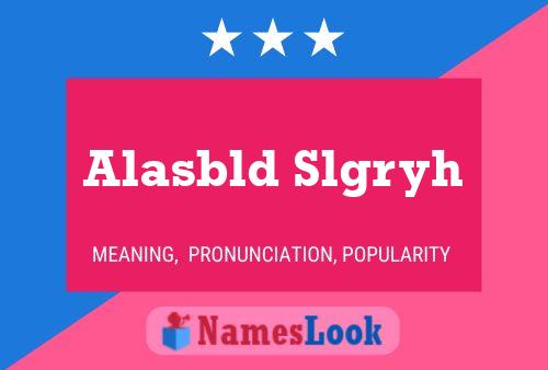 Póster del nombre Alasbld Slgryh