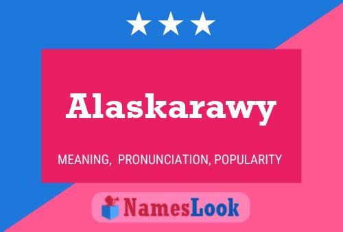 Póster del nombre Alaskarawy