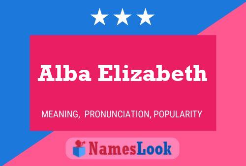 Póster del nombre Alba Elizabeth