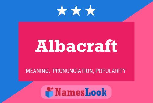 Póster del nombre Albacraft