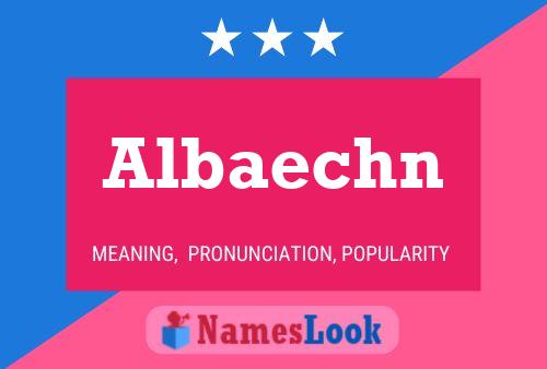 Póster del nombre Albaechn