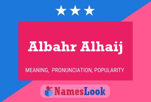 Póster del nombre Albahr Alhaij