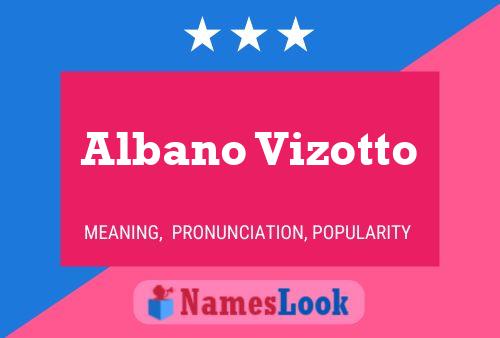 Póster del nombre Albano Vizotto