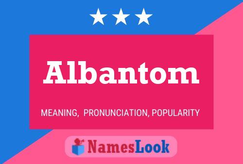 Póster del nombre Albantom