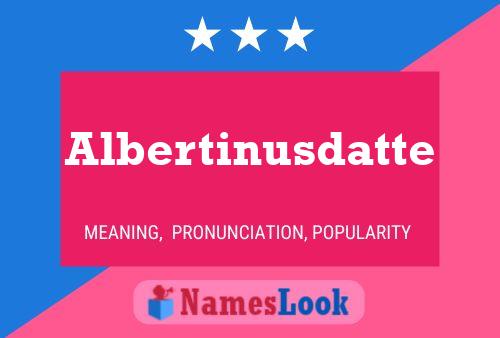 Póster del nombre Albertinusdatte