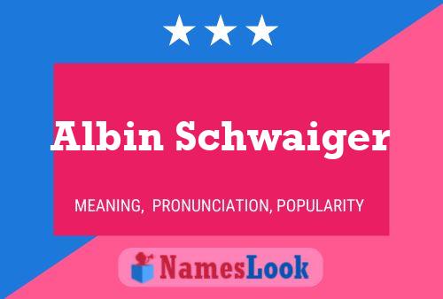 Póster del nombre Albin Schwaiger