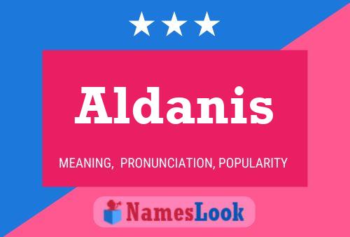 Póster del nombre Aldanis