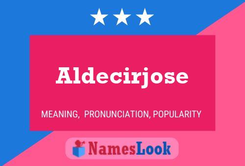 Póster del nombre Aldecirjose