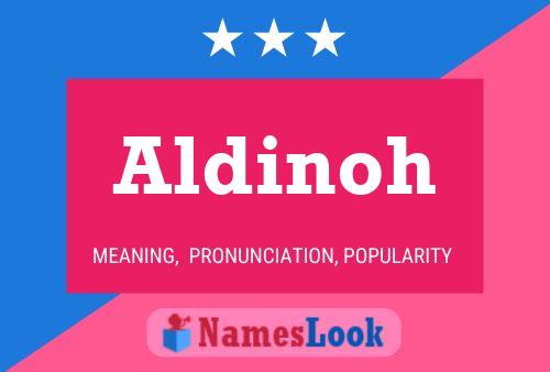 Póster del nombre Aldinoh