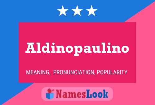 Póster del nombre Aldinopaulino