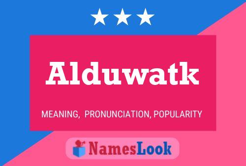 Póster del nombre Alduwatk