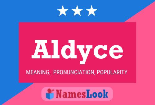 Póster del nombre Aldyce