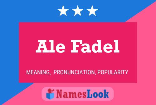 Póster del nombre Ale Fadel