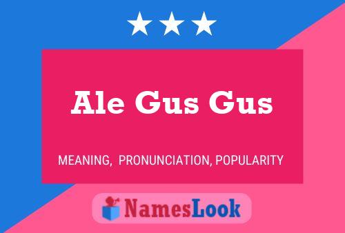 Póster del nombre Ale Gus Gus