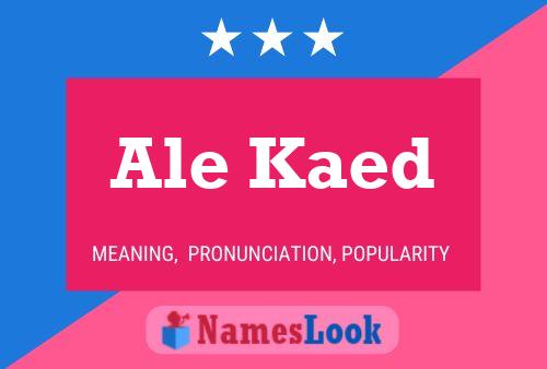 Póster del nombre Ale Kaed