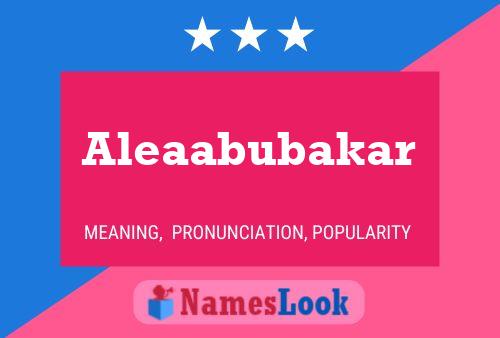 Póster del nombre Aleaabubakar