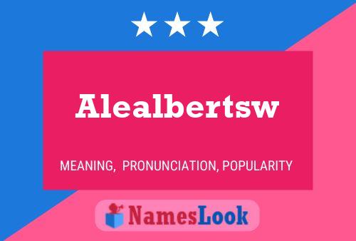 Póster del nombre Alealbertsw