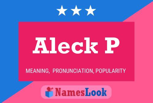 Póster del nombre Aleck P