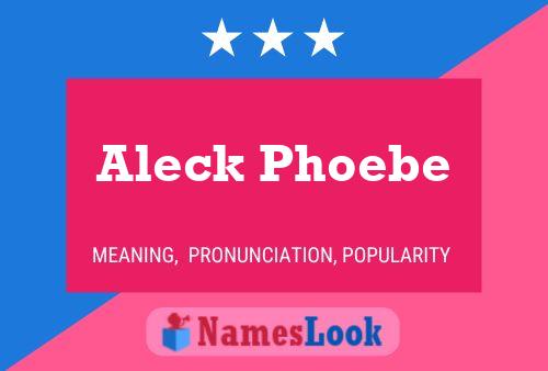 Póster del nombre Aleck Phoebe