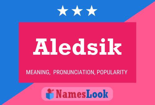 Póster del nombre Aledsik