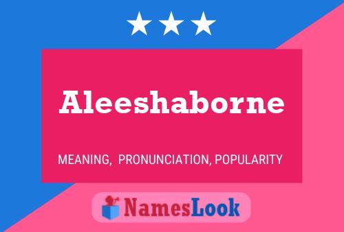 Póster del nombre Aleeshaborne