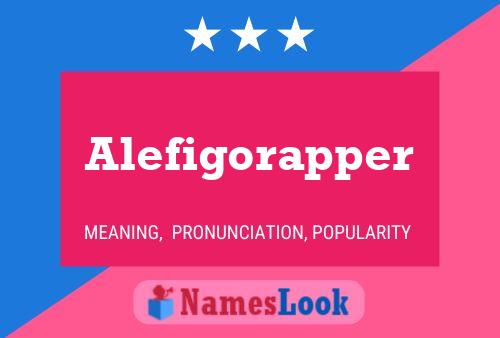 Póster del nombre Alefigorapper