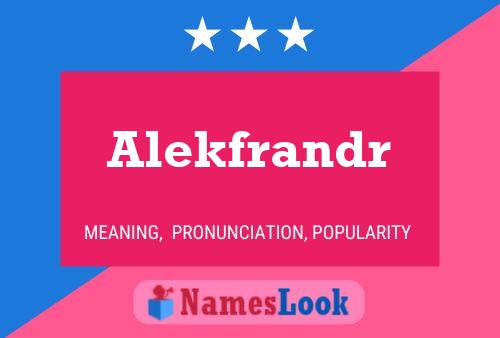 Póster del nombre Alekfrandr