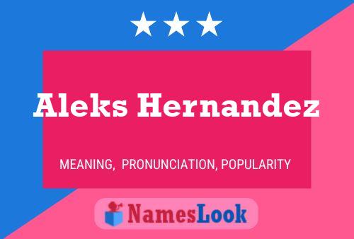 Póster del nombre Aleks Hernandez