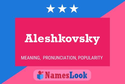 Póster del nombre Aleshkovsky