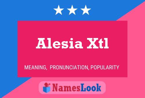 Póster del nombre Alesia Xtl