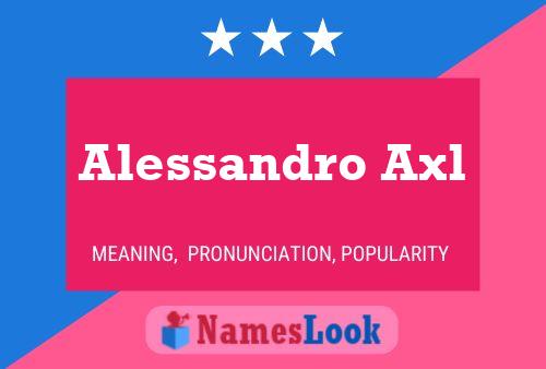 Póster del nombre Alessandro Axl