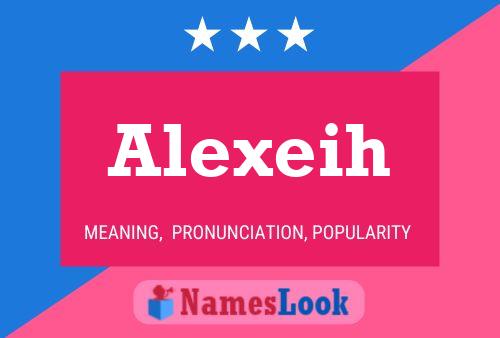 Póster del nombre Alexeih