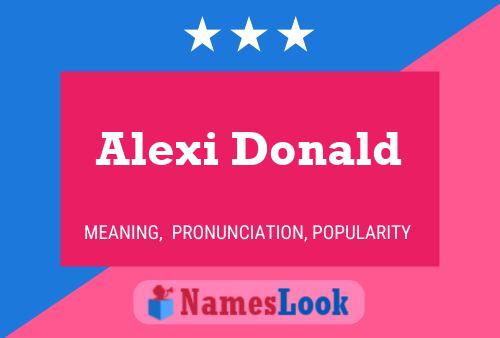 Póster del nombre Alexi Donald