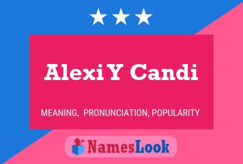 Póster del nombre Alexi Y Candi