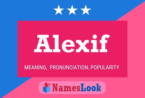 Póster del nombre Alexif