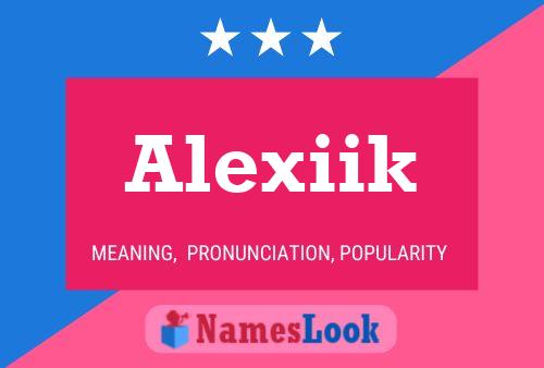 Póster del nombre Alexiik