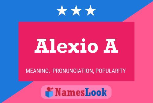 Póster del nombre Alexio A