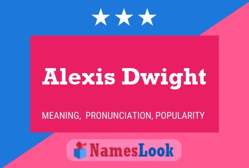 Póster del nombre Alexis Dwight