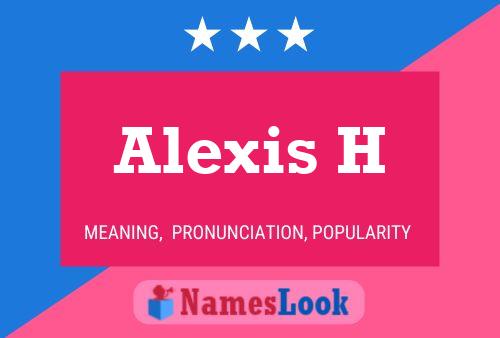 Póster del nombre Alexis H