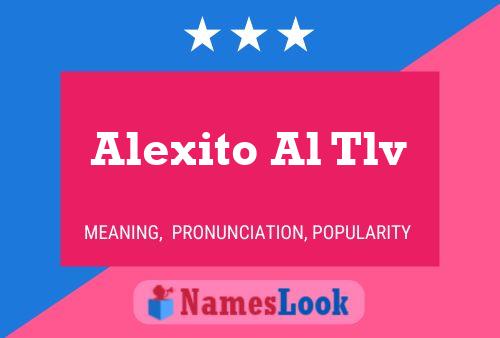 Póster del nombre Alexito Al Tlv