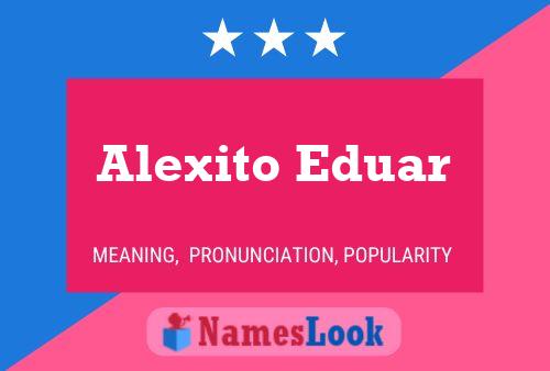 Póster del nombre Alexito Eduar