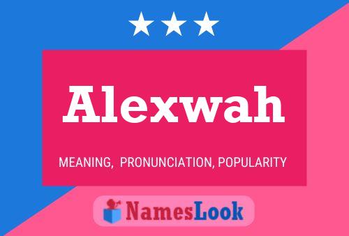 Póster del nombre Alexwah