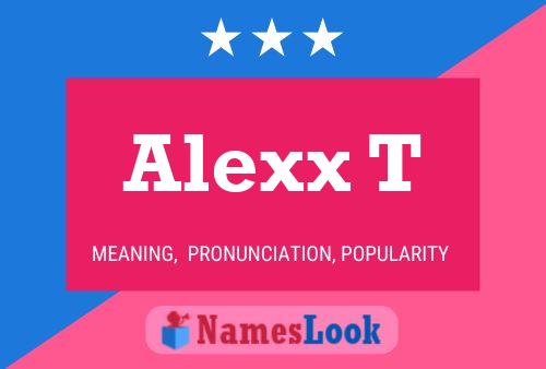 Póster del nombre Alexx T