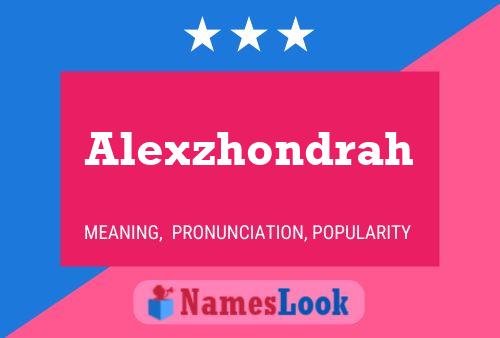 Póster del nombre Alexzhondrah