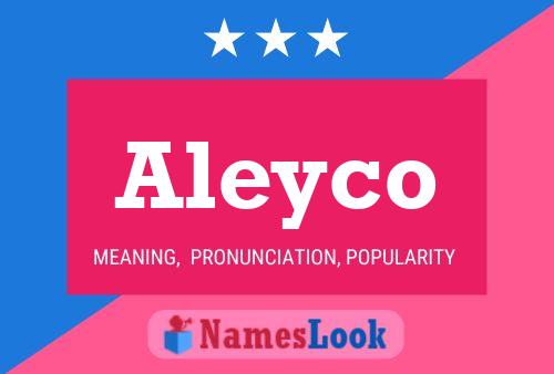 Póster del nombre Aleyco