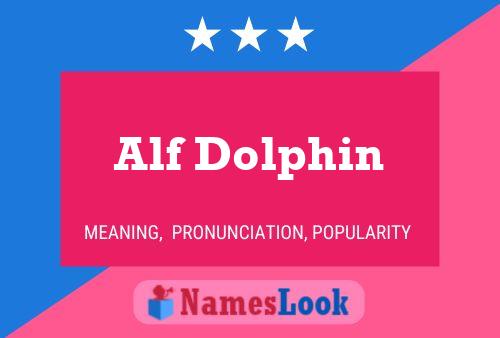 Póster del nombre Alf Dolphin