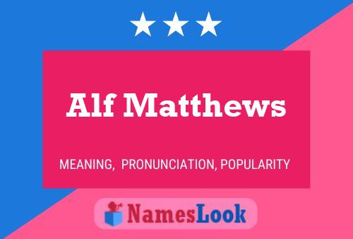 Póster del nombre Alf Matthews