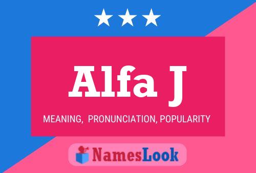 Póster del nombre Alfa J