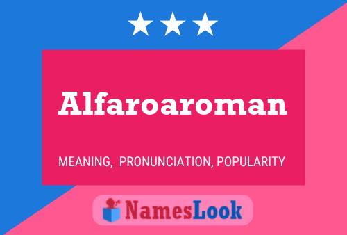 Póster del nombre Alfaroaroman